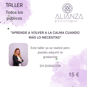 Taller Aprende a Volver a la Calma Cuando Más lo Necesitas