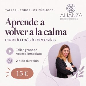 Taller Aprende a Volver a la Calma Cuando Más lo Necesitas